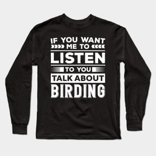 Talk About Birding Long Sleeve T-Shirt